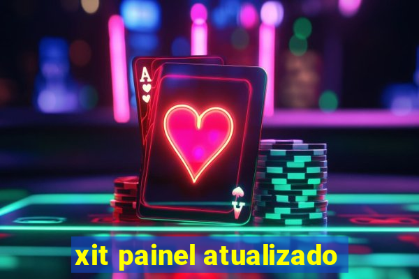 xit painel atualizado